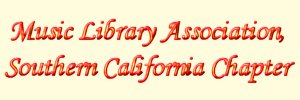Music Library Association, Southern California Chapter